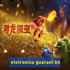 eletronica guarani bh